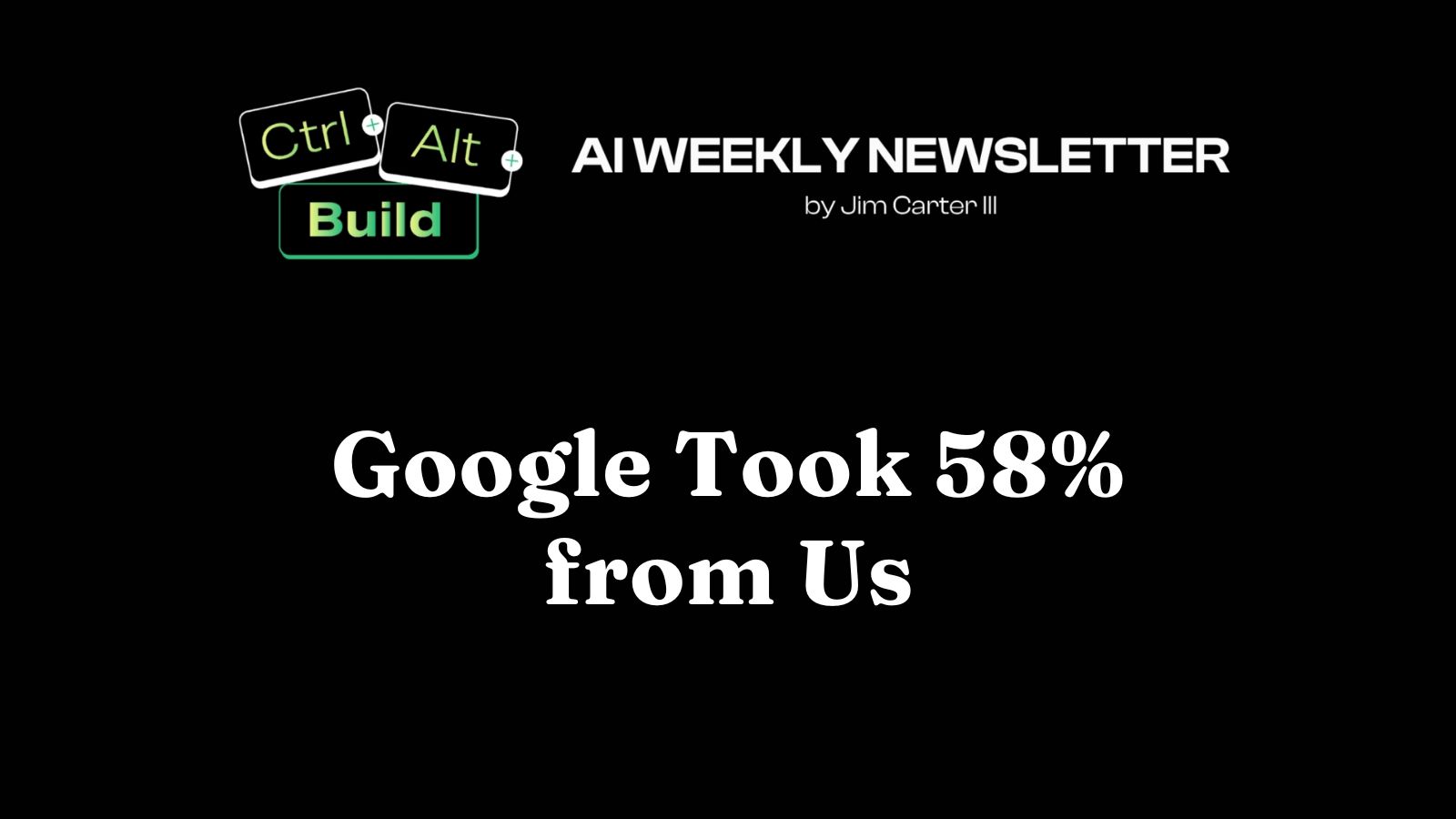 google took 58 percent from us