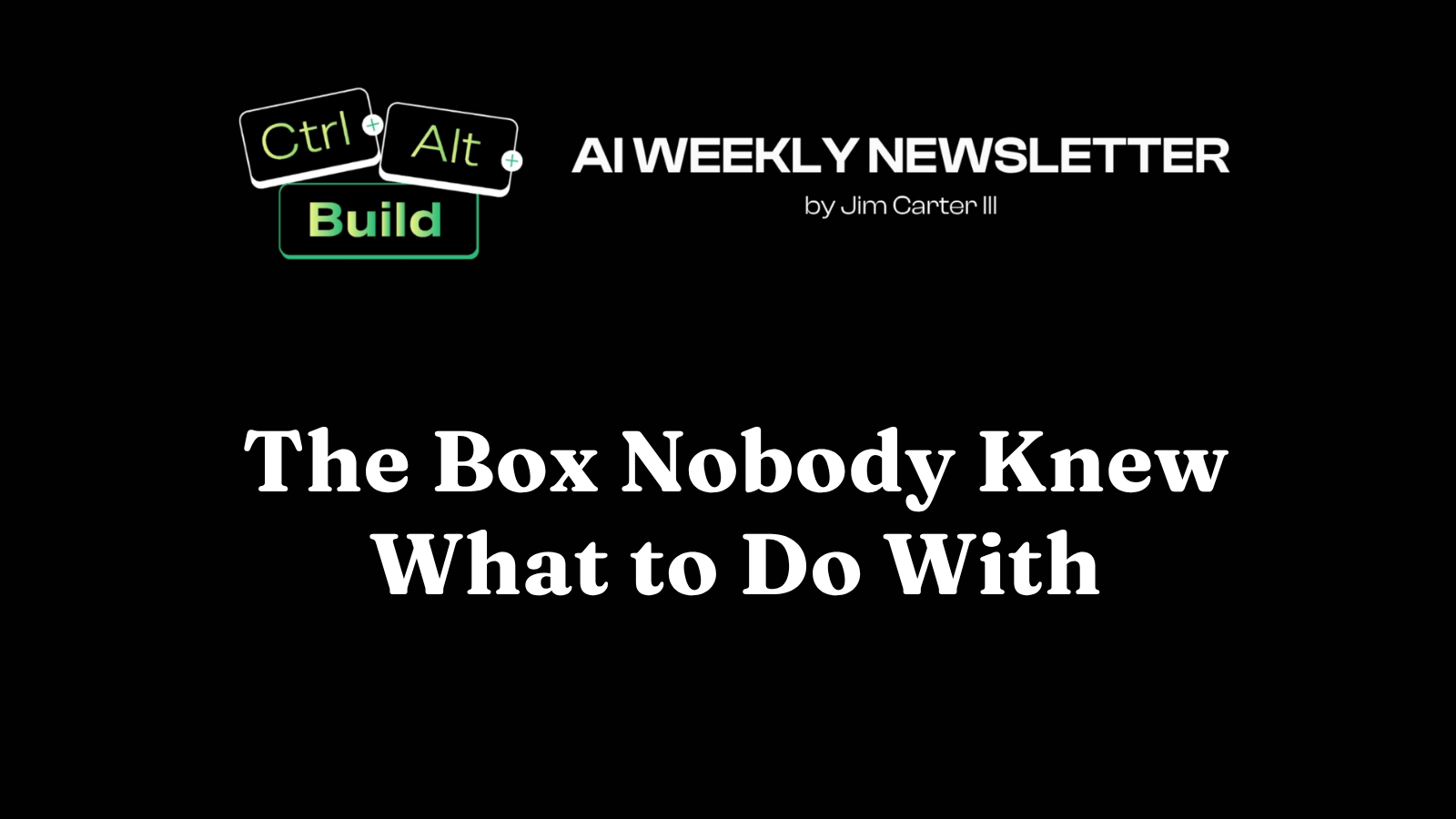 The Box Nobody Knew What to Do With