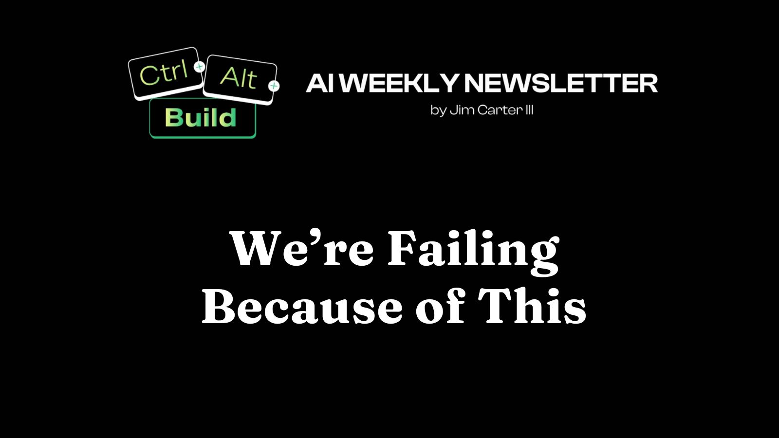 We’re Failing Because of This