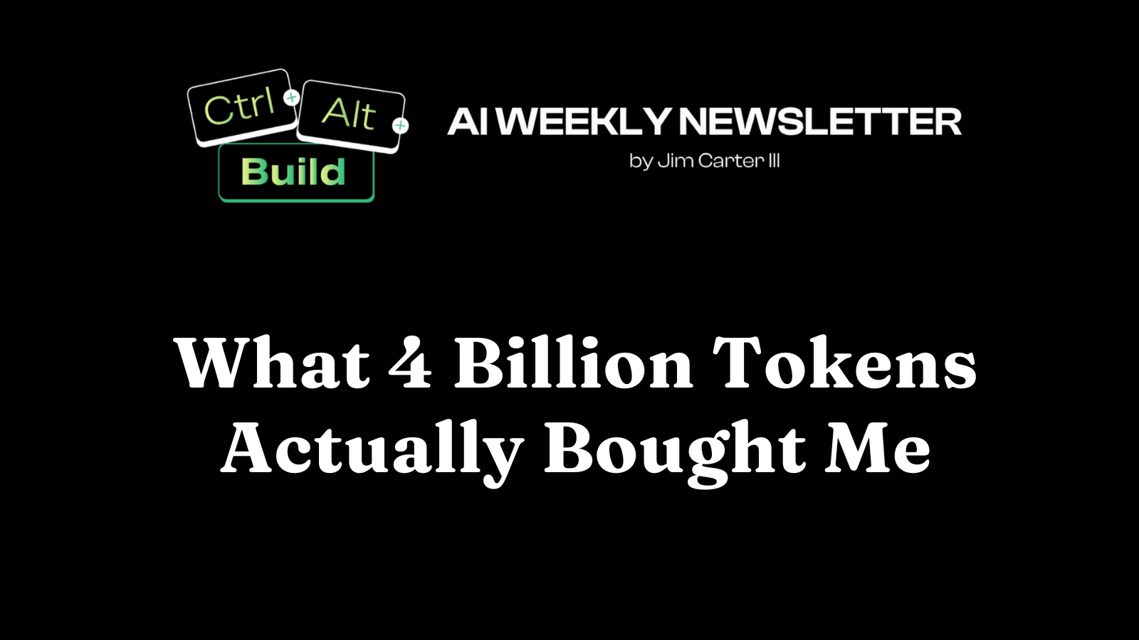 What 4 Billion Tokens Actually Bought Me