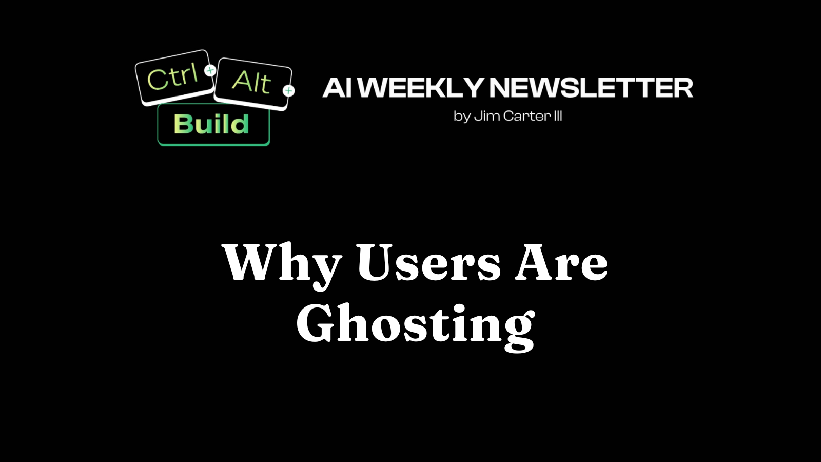 Why Users Are Ghosting