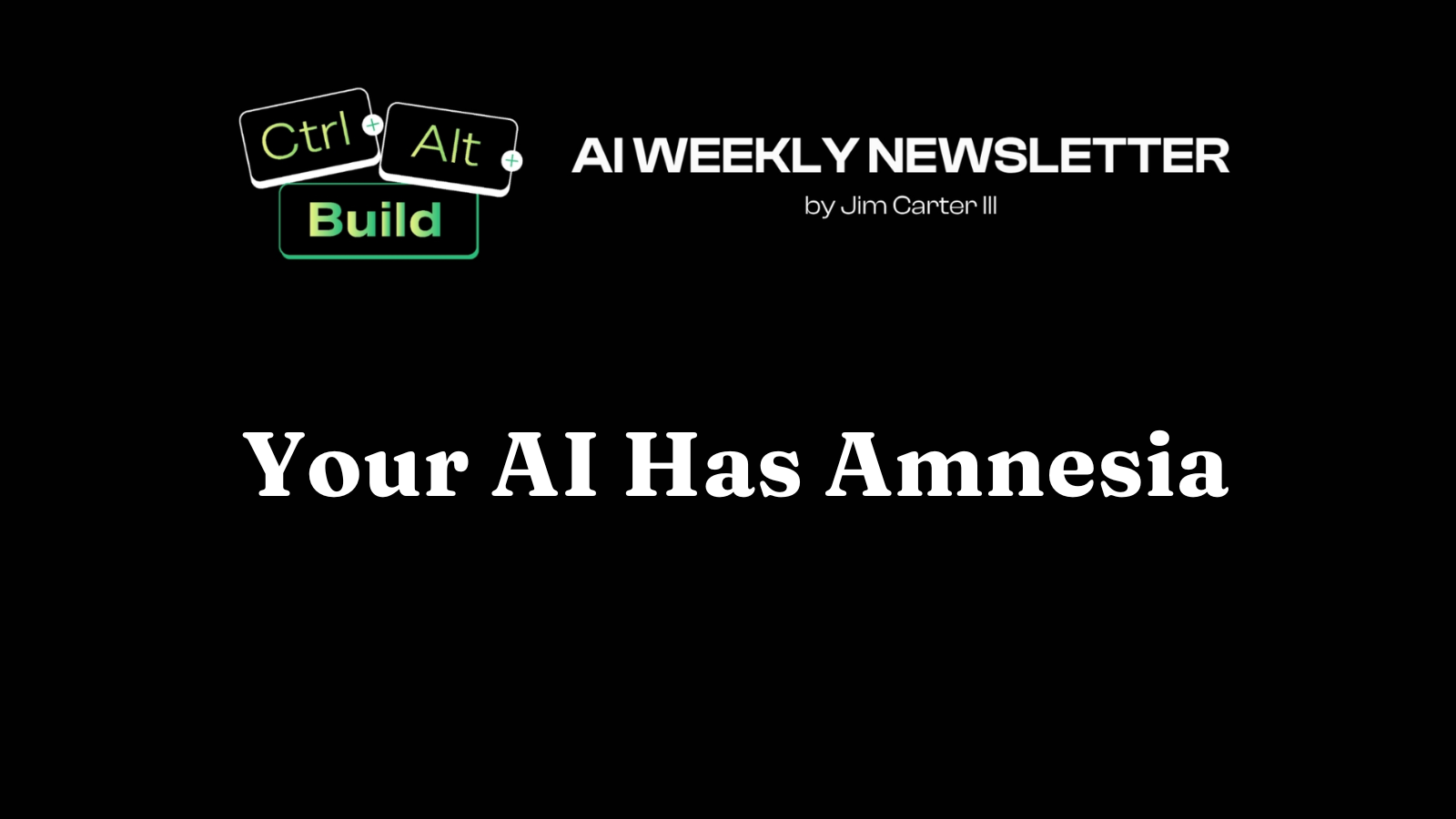 Your AI Has Amnesia